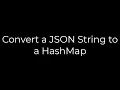 Java Convert a JSON String to a HashMap 5solution