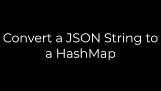 Java Convert a JSON String to a HashMap 5solution