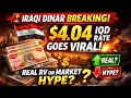Iraqi Dinar BREAKING 4 04 IQD Rate Goes Viral Real RV or Market Hype Iraqi Dinar