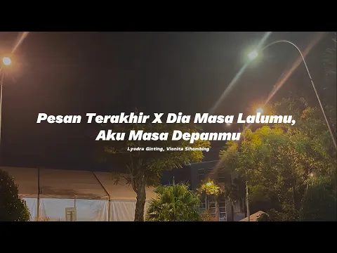 Download MP3 Pesan Terakhir X Dia Masa Lalumu, Aku Masa Depanmu (Lyodra Ginting, Vionita Sihombing) Sped up