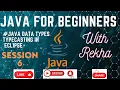 JAVA for Beginners Session-6 Java Data Types Typecasting Using Eclipse Learning Java with Rekha