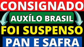 PAN E SAFRA SUSPENDEM EMPRÉSTIMO AUXÍLIO BRASIL NOVOS CADASTROS! QUEM ASSINOU CONTRATO COMO FICA?