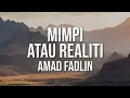 Download Lagu Amad Fadlin - Mimpi Atau Realiti (Official Lyric Video)