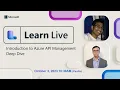 Learn Live - Introduction to Azure API Management deep dive
