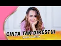 Download Lagu CINTA TAK DIRESTUI - AJENG KARTIKA (Official Music Video)