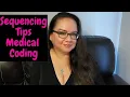 SEQUENCING TIPS FOR MEDICAL CODING