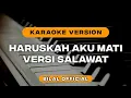 Download Lagu Haruskah aku mati versi sholawat - Karaoke Version