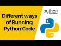 Python Tutorial 2 - Installing Python Different ways of Running Python Code