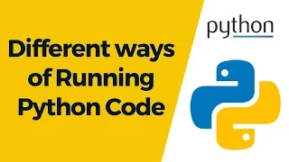 Python Tutorial 2 - Installing Python Different ways of Running Python Code