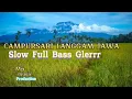 Lagu Campursari Langgam Jawa// Slow Full Bass Glerr  ! !