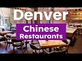 Top 10 Best Chinese Restaurants to Visit in Denver Colorado USA - English