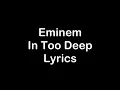 Download Lagu Eminem - In Too Deep [Lyrics]