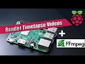 FFmpeg Timelapse Rendering on the Raspberry Pi or any Linux Distro
