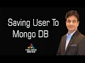 Saving User To MongoDB Mongoose Demo 0009-22