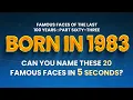 Famous People Born In 1983 You Might Know MORE Than You Think