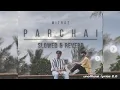 Download Lagu MITRAZ - Parchai (Official Audio) lofi song