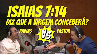 Isaias 7:14 – Diz Que A Virgem Conceberá? - Rabino Micha Gamerman vs Pastor Sezar Cavalcante
