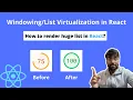 What is Windowing in React react-window Performance Optimisation