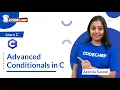 Advanced Conditionals in C Learn C CodeChef Learn Series