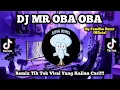 DJ MR OBA OBA | REMIX TIKTOK TERBARU 2023 YANG LAGI VIRAL BY FANDHO RMXR OFFICIAL