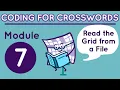 Coding for Crosswords Module 7 Read the Grid from a File