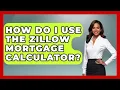 How Do I Use The Zillow Mortgage Calculator - Home Investing Experts