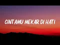 Cintamu Mekar Di Hati Lirik
