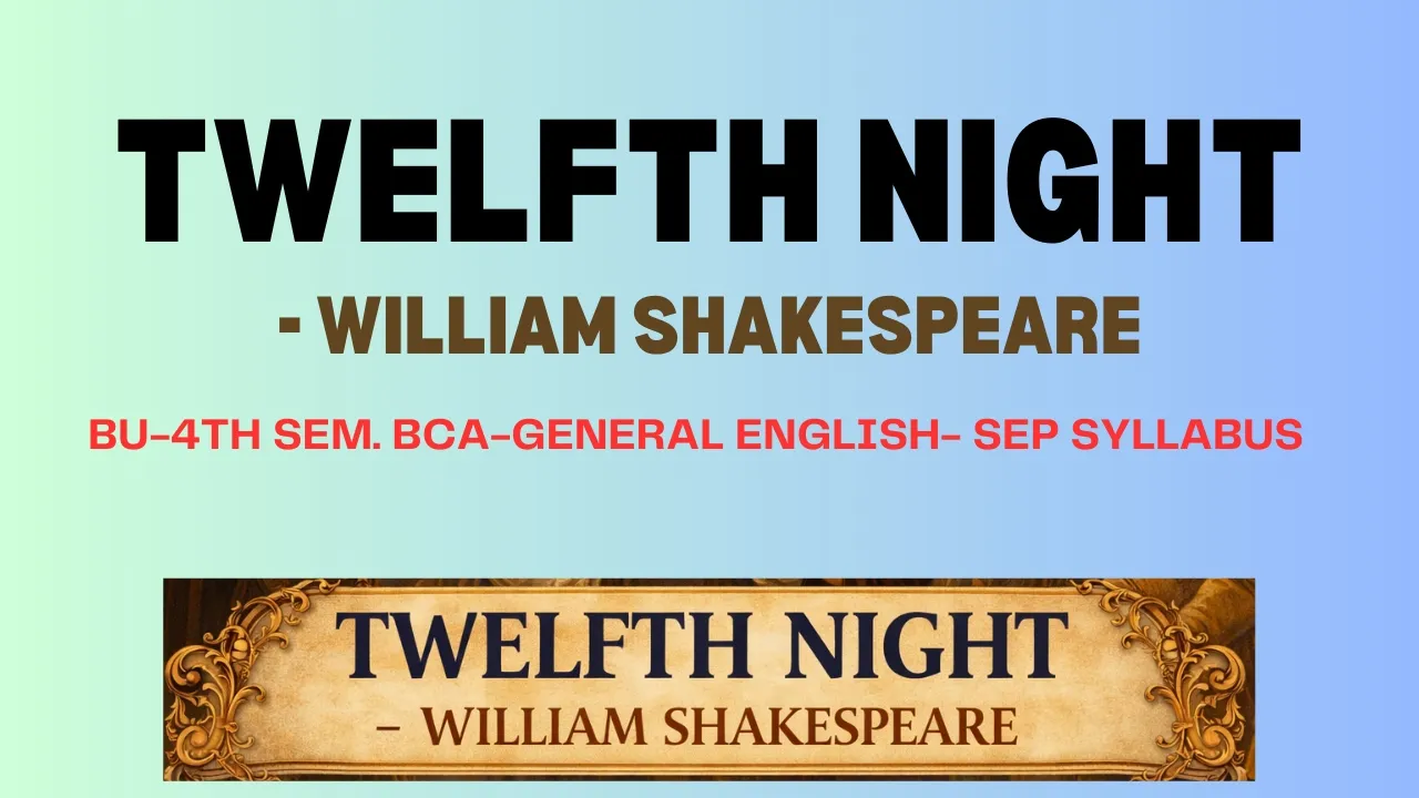 Twelfth Night Full Summary | William Shakespeare | Act-wise Explanation | BU 4th Sem BCA English
