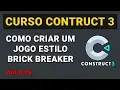 Como criar um jogo estilo Brick Breaker Aula 6 - Curso Construct 3