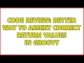 Code Review Better way to assert correct return values in Groovy