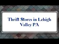 Top 10 Thrift Stores in Lehigh Valley PA
