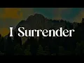 Download Lagu I Surrender - Hillsong Worship, Matt Crocker || [Mix Lyrics] - Hosanna, Goodness Of God