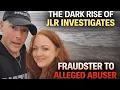 From Fraudster to Alleged Abuser The Twisted Rise of JLR Investigates
