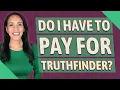 Do I have to pay for TruthFinder