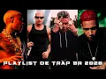 PLAYLIST DE TRAP BR 2026 - MC POZE, ORUAM, MC CABELINHO, FILIPE RET - AS MELHORES 2026 #trapbr