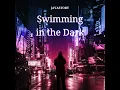 Swimming in the Dark