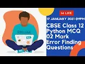 Python Error Finding Questions Important 02 Marks Questions Board Exam 2021