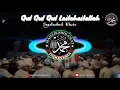 Download Lagu Qul.. Qul.. Qul.. Lailahaillallah Syababul Kheir