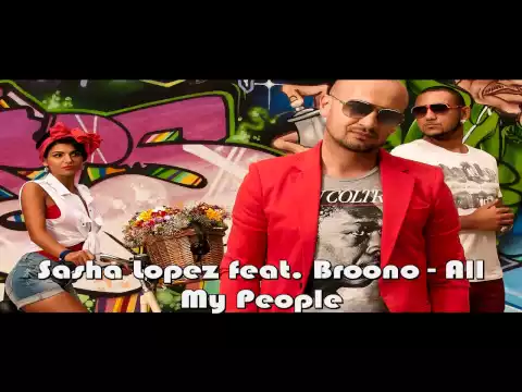 Download MP3 Sasha Lopez feat. Broono - All My People (HQ)