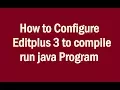 Configure Editplus to compile run Uses Details
