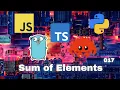 011 Sum of Elements - JavaScript Typescript Python Go Rust