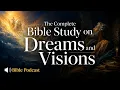 The Complete Bible Study on Dreams and Visions Meaning Revealed