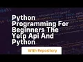 Python programming for beginners the yelp api and python
