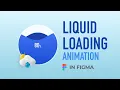 Liquid Loading Animation in Figma Water loading animation