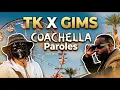 TK X GIMS - COACHELLA (Paroles)
