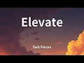Sub Focus - Elevate (Lyrics)