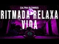 Download Lagu Ritmada Relaxa Vida  (Ultra Slowed)  DJZRX, Launch13, Rodricci
