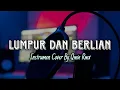Download Lagu LUMPUR DAN BERLIAN - [ INSTRUMEN COVER ]