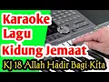 Download Lagu KJ 18 ALLAH HADIR BAGI KITA - Karaoke Rohani