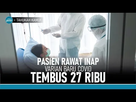 Covid Varian Baru, Pasien Rawat Inap Tembus 27 ribu